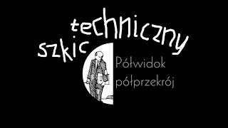 TECHNIKA kl 5 Szkic techniczny  półwidokpółprzekrój [upl. by Nahgiem]