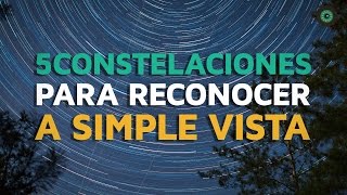 5 Constelaciones para reconocer a simple vista [upl. by Statis]