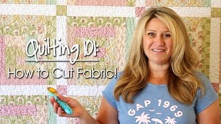 Quilting 101 How to Cut Fabric [upl. by Eilitan826]