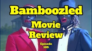 Bamboozled REVIEW  Episode 105  Black on Black Cinema [upl. by Zumstein]