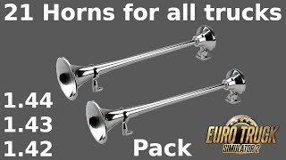 ETS2 144141 21 HORNS for all trucks HORN PACK [upl. by Ki]