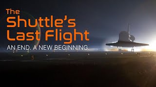 The Shuttles Last Flight  An End A New Beginning [upl. by Ahsoet]