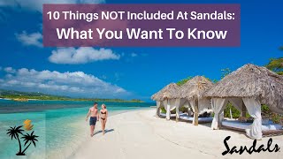 10 Things NOT Included At Sandals Resorts What You Want To Know About Your All Inclusive [upl. by Iives675]