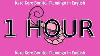 1 HOUR Flamingo English Version Lyrics [upl. by Hernando]