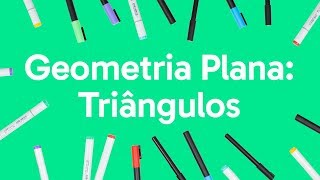 GEOMETRIA PLANA TRIÂNGULOS  QUER QUE DESENHE  DESCOMPLICA [upl. by Yrag75]