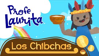 LOS CHIBCHAS  Profe Laurita [upl. by Vallonia]