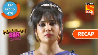 Maddam Sir  Ep 475 amp Ep 476  RECAP  मैड्डम सर [upl. by Nashbar]