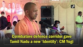 Coimbatore defence corridor gave Tamil Nadu a new ‘Identity’ CM Yogi [upl. by Yensehc22]