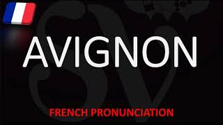 How to Pronounce Avignon  French Cities Pronunciation [upl. by Reames]