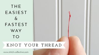 The Fastest And Easiest Way To Knot Your Thread [upl. by Middendorf32]