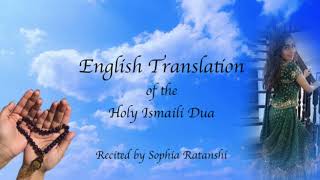 English Translation of the Holy Ismaili Dua Recited by Sophia Ratanshi [upl. by Perrine]