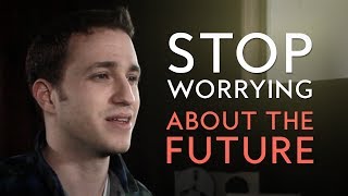 Stop Worrying About the Future  Short Sermon [upl. by Lezlie659]