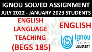 BEGS 185 ENGLISH LANGUAGE TEACHING IGNOU SOLVED ASSIGNMENT 20222023 JULY 2022 JANUARY 2023 STUDENTS [upl. by Strephon297]