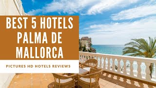 Top 5 Best Hotels in Palma de Mallorca Spain  sorted by Rating Guests [upl. by Uela]