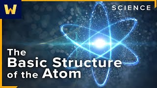 The Basic Structure of the Atom  Chemistry and Our Universe How it All Works [upl. by Ralyat]