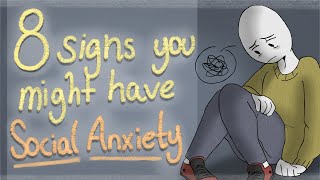 8 Signs You Might Have Social Anxiety [upl. by Ybrik]