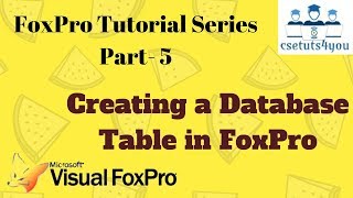 FoxPro Tutorial Series 5 Creating a Database Table in FoxPro [upl. by Nnylkoorb630]