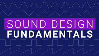 Sound Design and Synth Fundamentals [upl. by Akimahs]