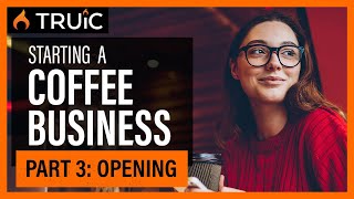 Starting a Coffee Shop Business Part Three Opening [upl. by Merari]