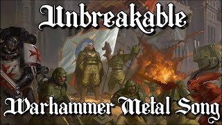 Unbreakable  Warhammer 40K Metal Song [upl. by Meggie612]