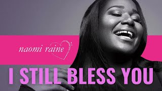 NAOMI RAINE I STILL BLESS YOU [upl. by Atiram351]