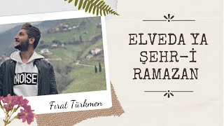 Fırat Türkmen amp Elveda Ya Şehri Ramazan [upl. by Salvidor]