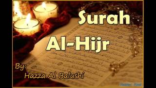 Beautiful Recitation of Surah AlHijr by Hazza Al Balushi [upl. by Ayanat]