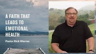 quotA Faith That Leads to Emotional Healthquot with Pastor Rick Warren [upl. by Eitra]