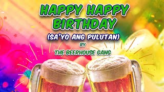 HAPPY BIRTHDAY SAYO ANG PULUTAN  The Beerhouse Gang Lyric Video OPM [upl. by Mian]