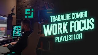 TRABALHE COMIGO Playlist Lofi  Foco amp Concentração [upl. by Studdard]