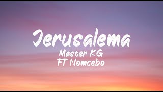 Master KG ft Nomcebo  Jerusalema Lyrics  English  BUGG Lyrics [upl. by Yojal]