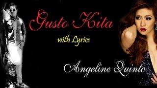 Gusto Kita  Angeline Quinto with Lyrics HD [upl. by Acsecnarf170]