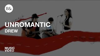 UNROMANTIC  Drew  Music Video  Bampwtf [upl. by Ak]