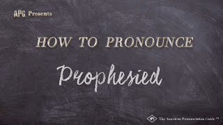 How to Pronounce Prophesied Real Life Examples [upl. by Shipley]