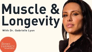 Why Muscle Is Key For Longevity  Dr Gabrielle Lyon [upl. by Dud]