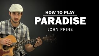 Paradise John Prine  How To Play  Beginner Guitar Lesson [upl. by Labors]