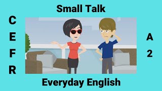 Small Talk  Making Small Talk  Everyday English [upl. by Leahcimnoj757]