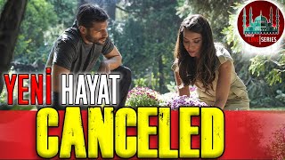 Yeni Hayat series Cancelled [upl. by Dyrrej]