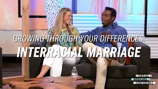 Growing Through Your Differences Interracial Marriage [upl. by Neral]