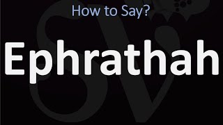 How to Pronounce Ephrathah CORRECTLY Biblical Name Pronunciation [upl. by Strickman594]