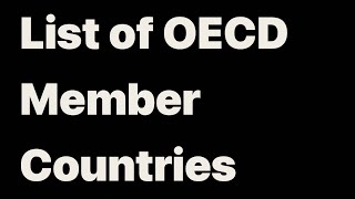 LIST OF OECD MEMBER COUNTRIES [upl. by Nena]