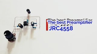 The Best Preamplifier JRC4558 [upl. by Naillil221]