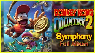 Donkey Kong Country 2 Symphony  Full Album 19 Tracks [upl. by Snebur]