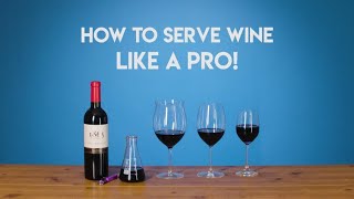 Wine 101 How to Serve Wine Like a Pro [upl. by Notlek]