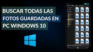 Cómo Buscar Fácilmente Todas las Fotos Guardadas en mi PC Windows 10 [upl. by Avictor]