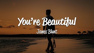 James Blunt  Youre Beautiful Lyrics [upl. by Eberly]