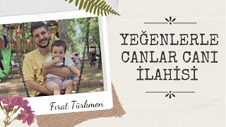 YEĞENİMLE İLAHİ SÖYLEDİK Fırat Türkmen [upl. by Aldarcie247]