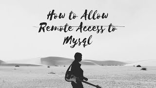 How to Allow Remote Access to MySql [upl. by Ramed]