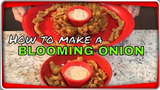 How to Make The Perfect Blooming Onion Made 2 different ways [upl. by Ress]