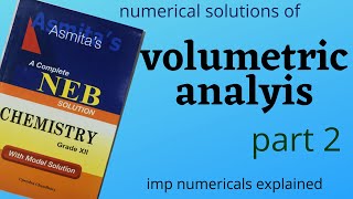 VOLUMETRIC ANALYSIS NUMERICALS part2 FOR NEB EXAM Grade 12  EXPLAINED IN NEPALI [upl. by Kopans399]